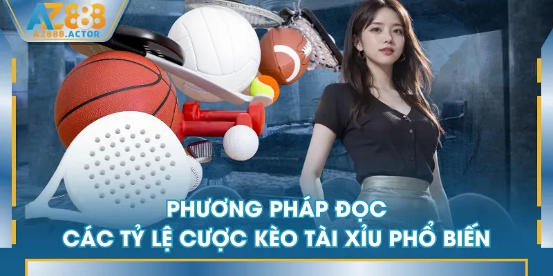 Phương pháp đọc các tỷ lệ cược kèo Tài Xỉu phổ biến Phương pháp đọc các tỷ lệ cược kèo Tài Xỉu phổ biến